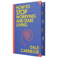 How to Stop Worrying and Start Living by Dale Carnegie : Wilco Classics Sprayed Edge Premium Hardback Edition