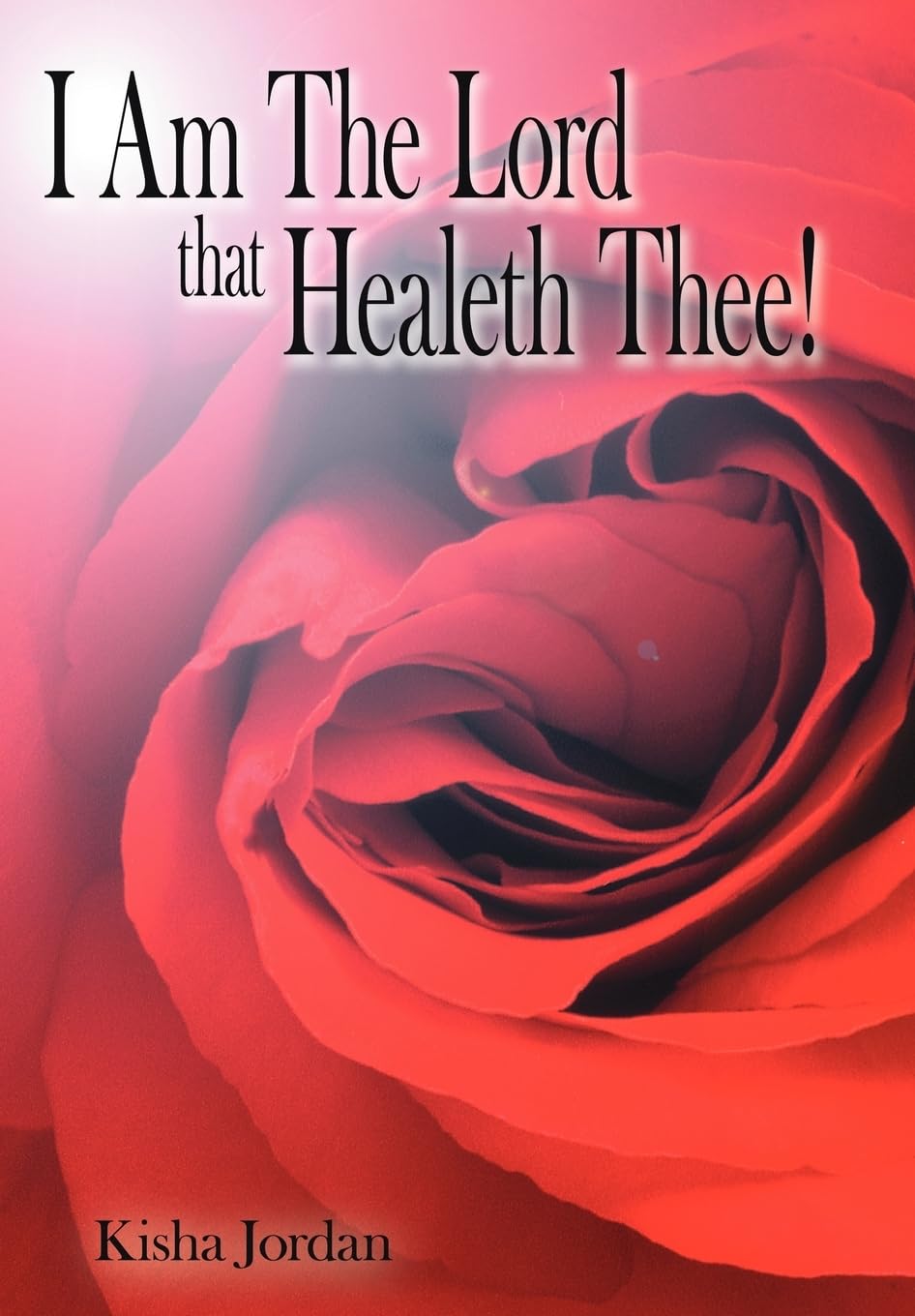 I Am The Lord That Healeth Thee!