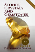 Stones, Crystals and Gemstones: Their effects on Life