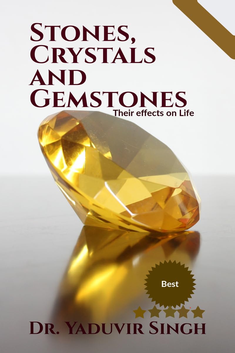 Stones, Crystals and Gemstones: Their effects on Life