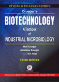 CruegerS Biotechnology : A Textbook Of Industrial Microbiology, 3/Ed (Pb)