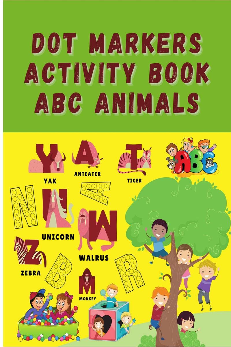 DOT MARKERS ACTIVITY BOOK ABC ANIMALS : Easy Guided Big Dots Activity Book for Toddlers | Alphabet Learning Tool Using Dot Marke