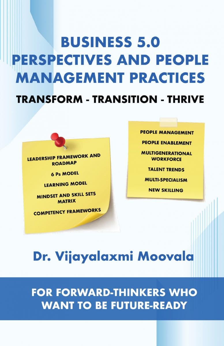 Business 5.0 Perspectives and People Management Practices : TransformTransitionThrive For forwardthinkers who want to be futu