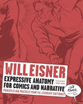 Expressive Anatomy for Comics and Narrative: Principles and Practices from the Legendary Cartoonist (Will Eisner Library (Hardco