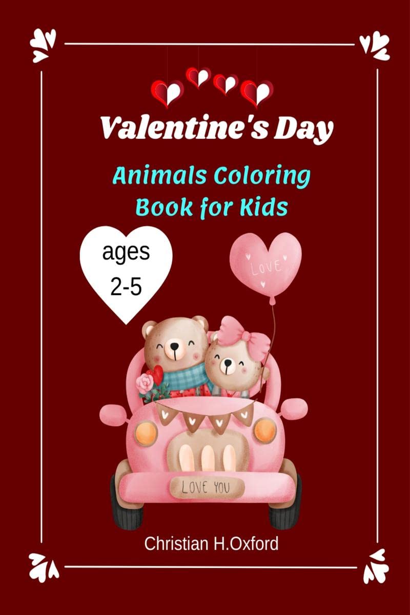 Valentines Day Animals Coloring Book for Kids ages 25: Cute Animals with many illustration for valentines animals lovers &Eas