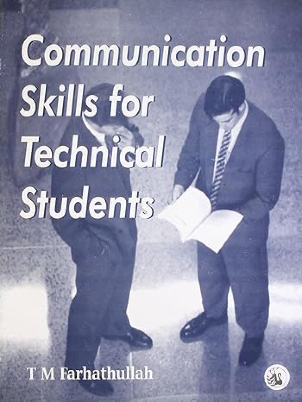 COMMUNICATION SKILLS FOR TECHNICAL STUDENTS