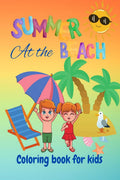 Summer At The Beach Coloring Book for Kids : Summer vacation fun activities, coloring book for kids age 412