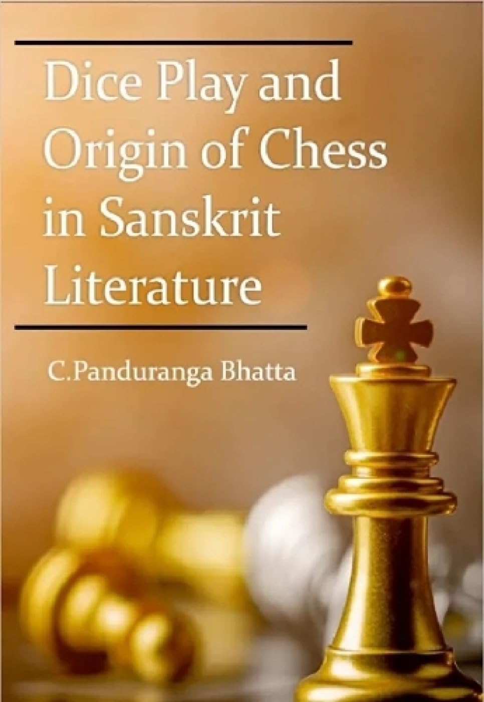 Dice Play and Origin of Chess in Sanskrit Literature