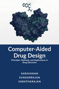 ComputerAided Drug Design: Principles, Methods, and Applications in Drug Discovery