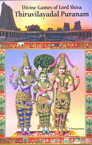 Divine Games of Lord Shiva Thiruvilayadal Puranam  English [Paperback] S.Ponnuswamy and Giri [Paperback] S.Ponnuswamy and Giri