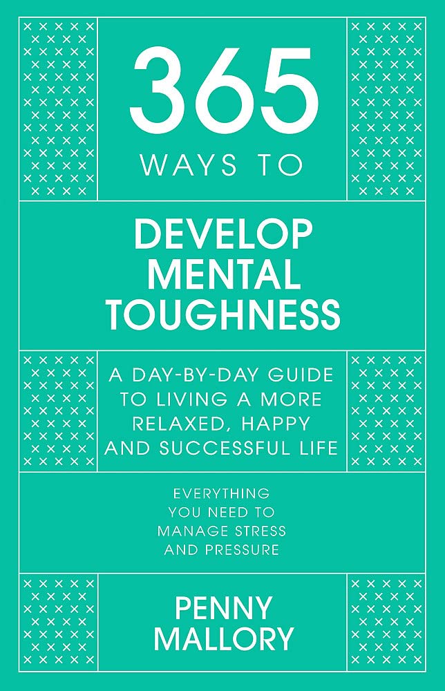 365 Ways to Develop Mental Toughness