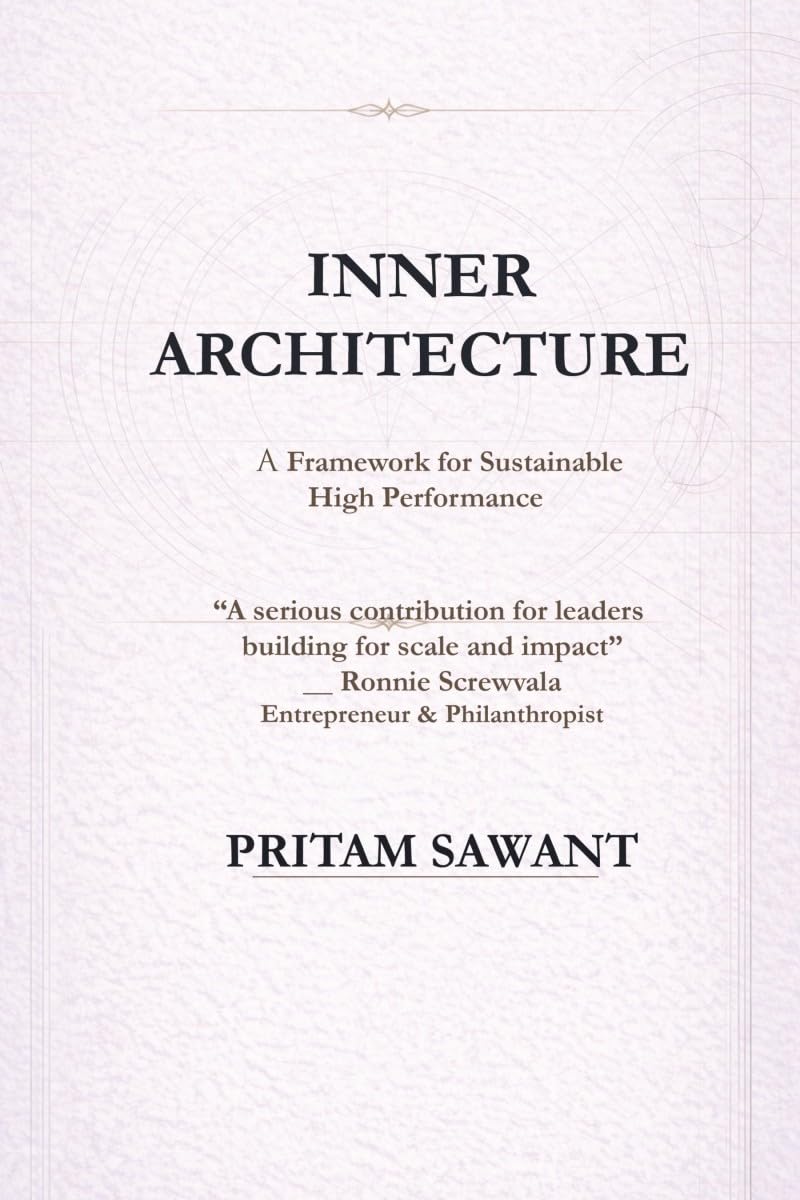 Inner Architecture: A Framework for Sustainable High Performance