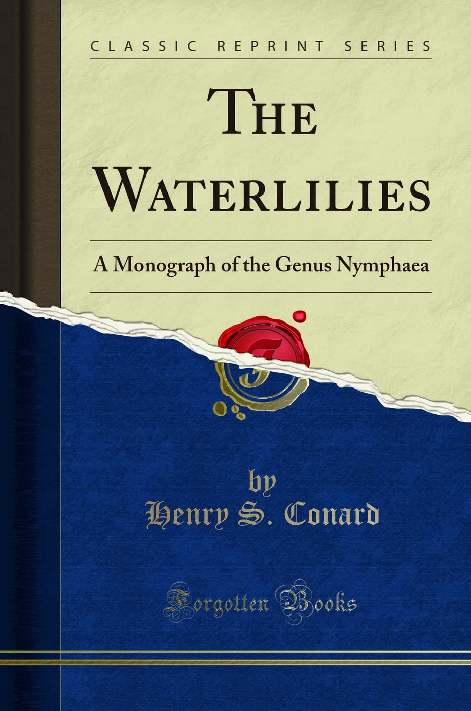 The Waterlilies: A Monograph of the Genus Nymphaea (Classic Reprint)