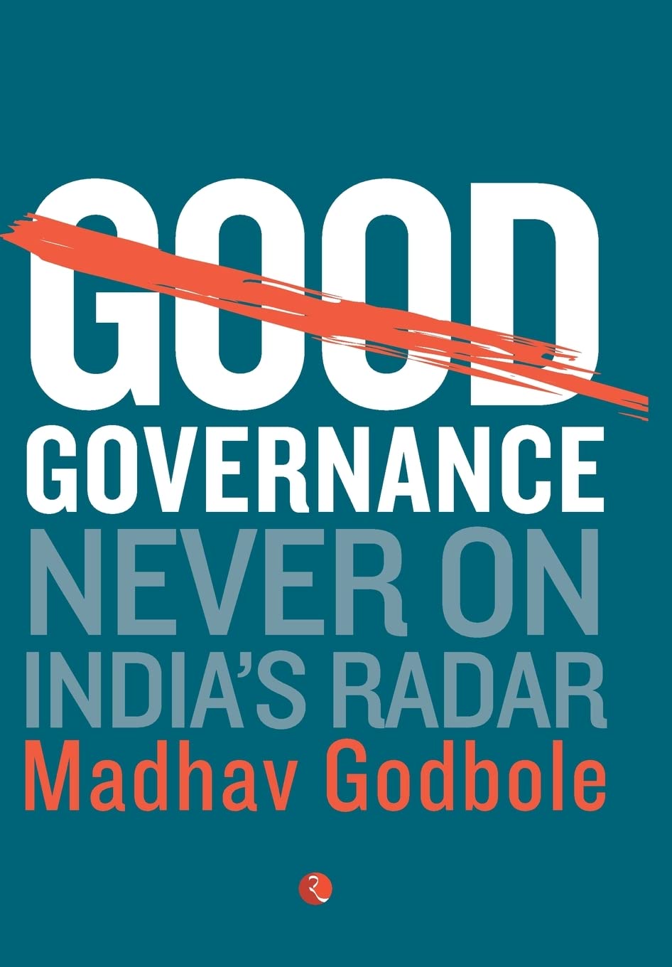 Good Governance: Never On Indias Radar PB....