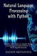 Natural Language Processing With Python: HandsOn Labs To Apply Deep Learning Architectures To Nlp Applications