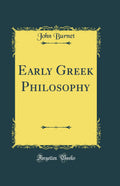 Early Greek Philosophy (Classic Reprint)