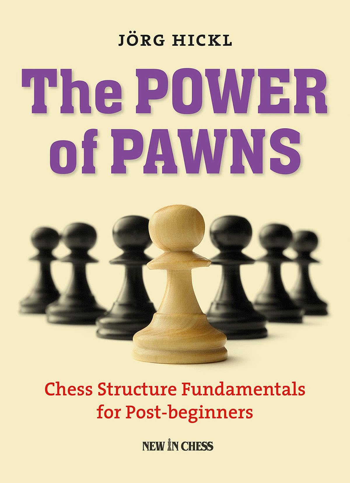 The Power of Pawns: Chess Structure Fundamentals for Postbeginners