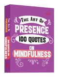The Art of Presence: 100 Quotes On Mindfulness | SelfAwareness & the Power of Now