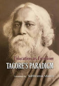 Education As FreedomTagoreS Paradigm