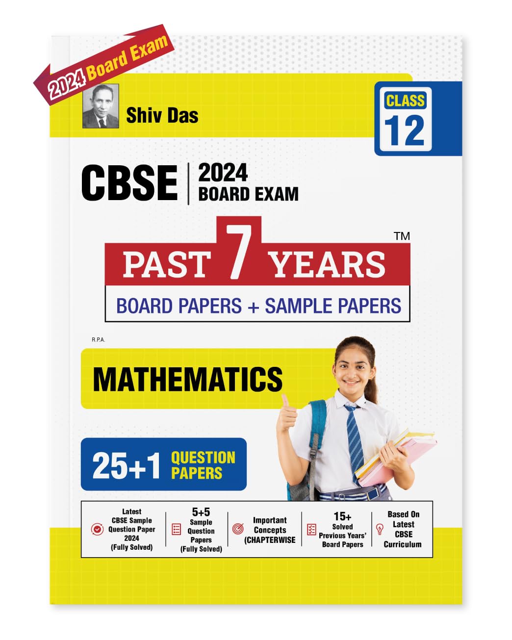 Shivdas CBSE Class 12 Mathematics 25+1 Past 7 Years Solved Board Papers and Sample Papers (including Delhi and Outside Delhi ALL