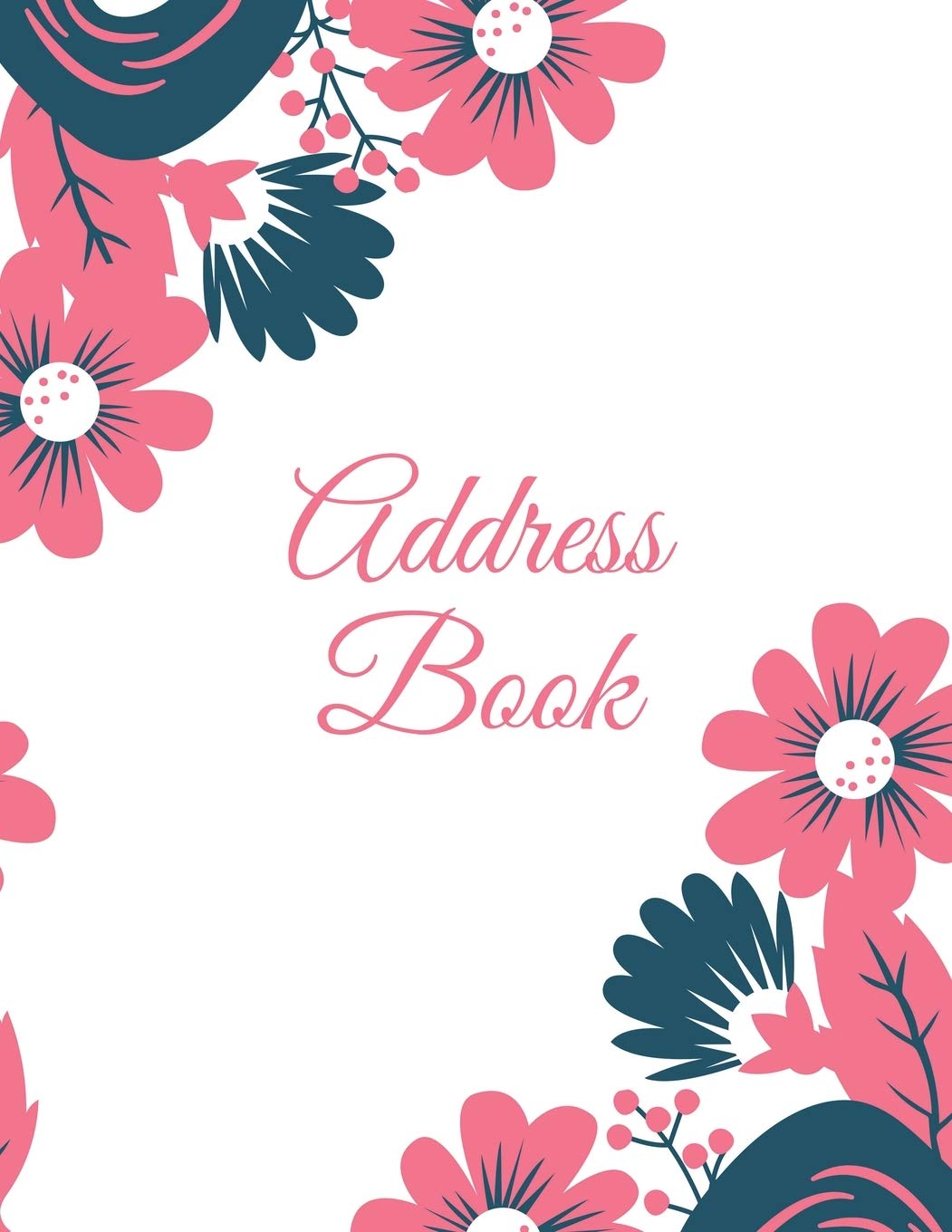 Address Book: Alphabetical Contact & Phone Numbers Information Pages, Telephone Organizer Notebook, Use Every Day, Record Addres