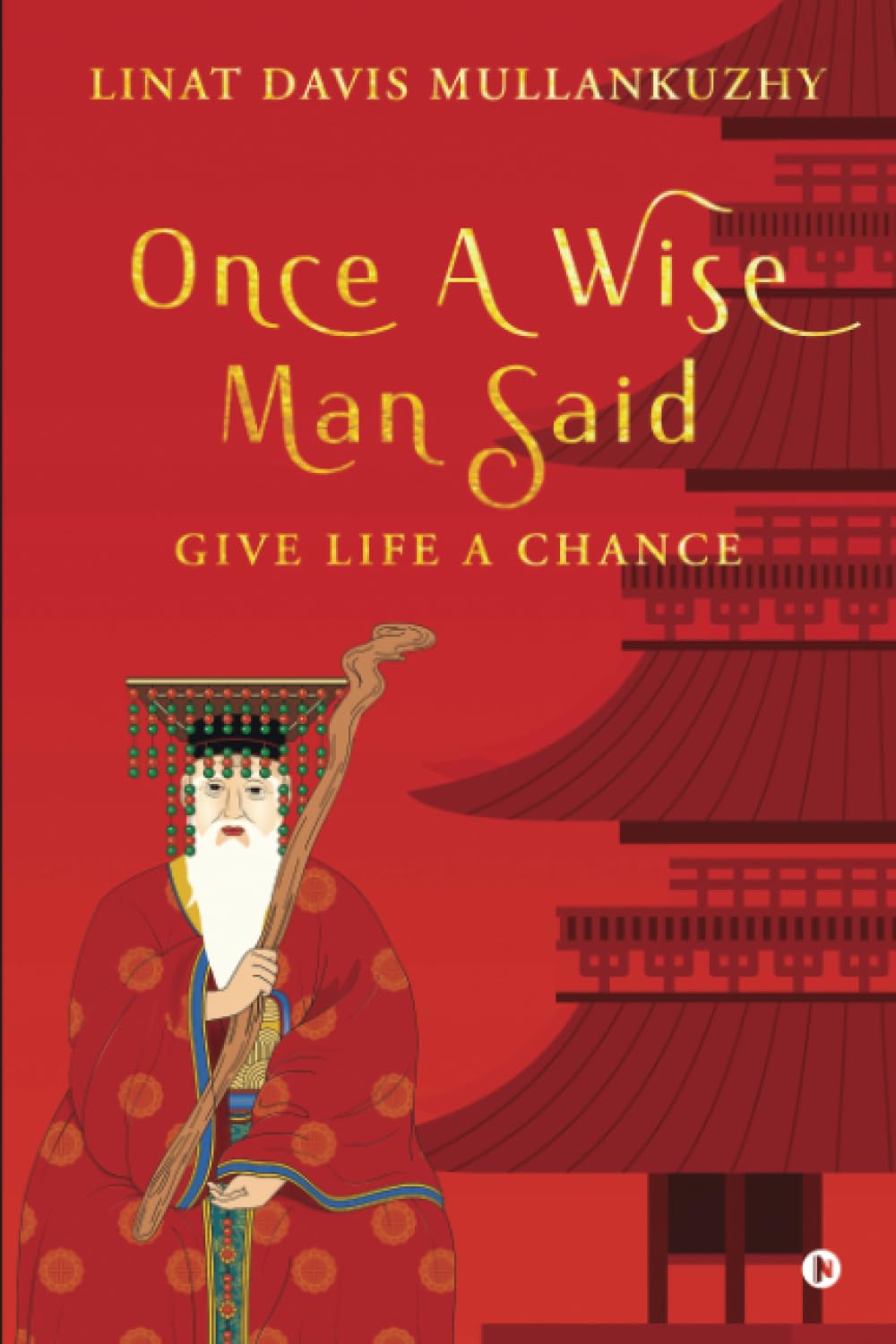 ONCE A WISE MAN SAID : Give life a chance