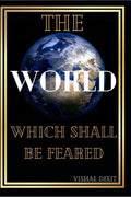 THE WORLD WHICH SHALL BE FEARED