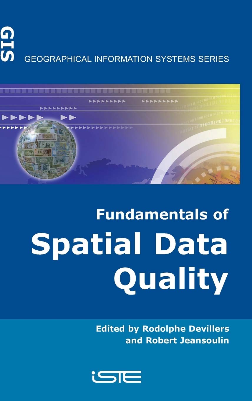 Fundamentals of Spatial Data Quality (Geographical Information Systems series)