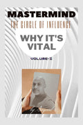 Mastermind: The Circle Of Influence, Why ItS Vital
