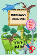 Dinosaurs Scissor Skills : Color and Cut Activity Book for Kids Ages 48