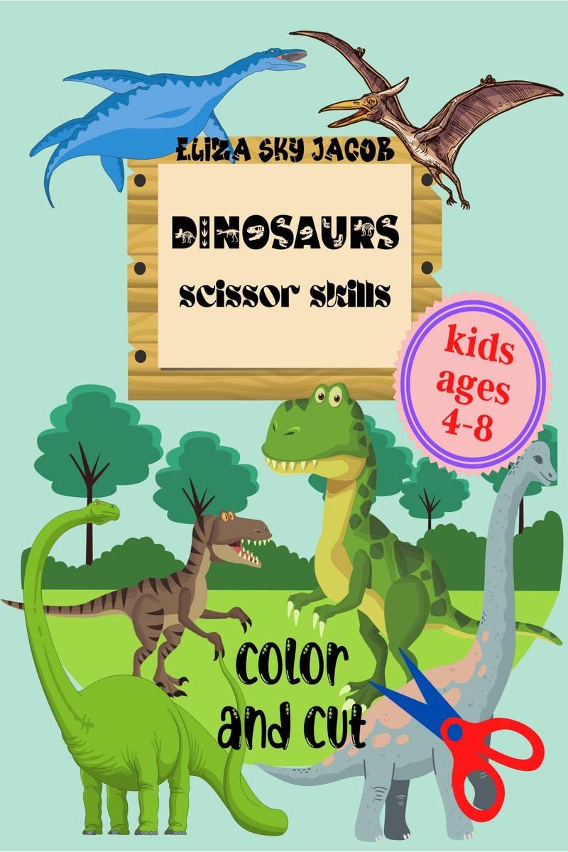 Dinosaurs Scissor Skills : Color and Cut Activity Book for Kids Ages 48