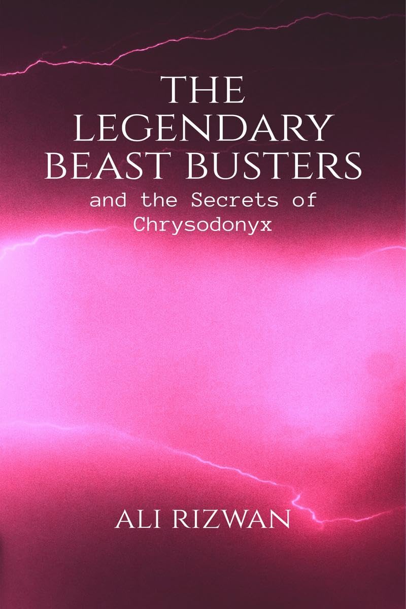 The Legendary Beast Busters: And the Secrets of Chrysodonyx