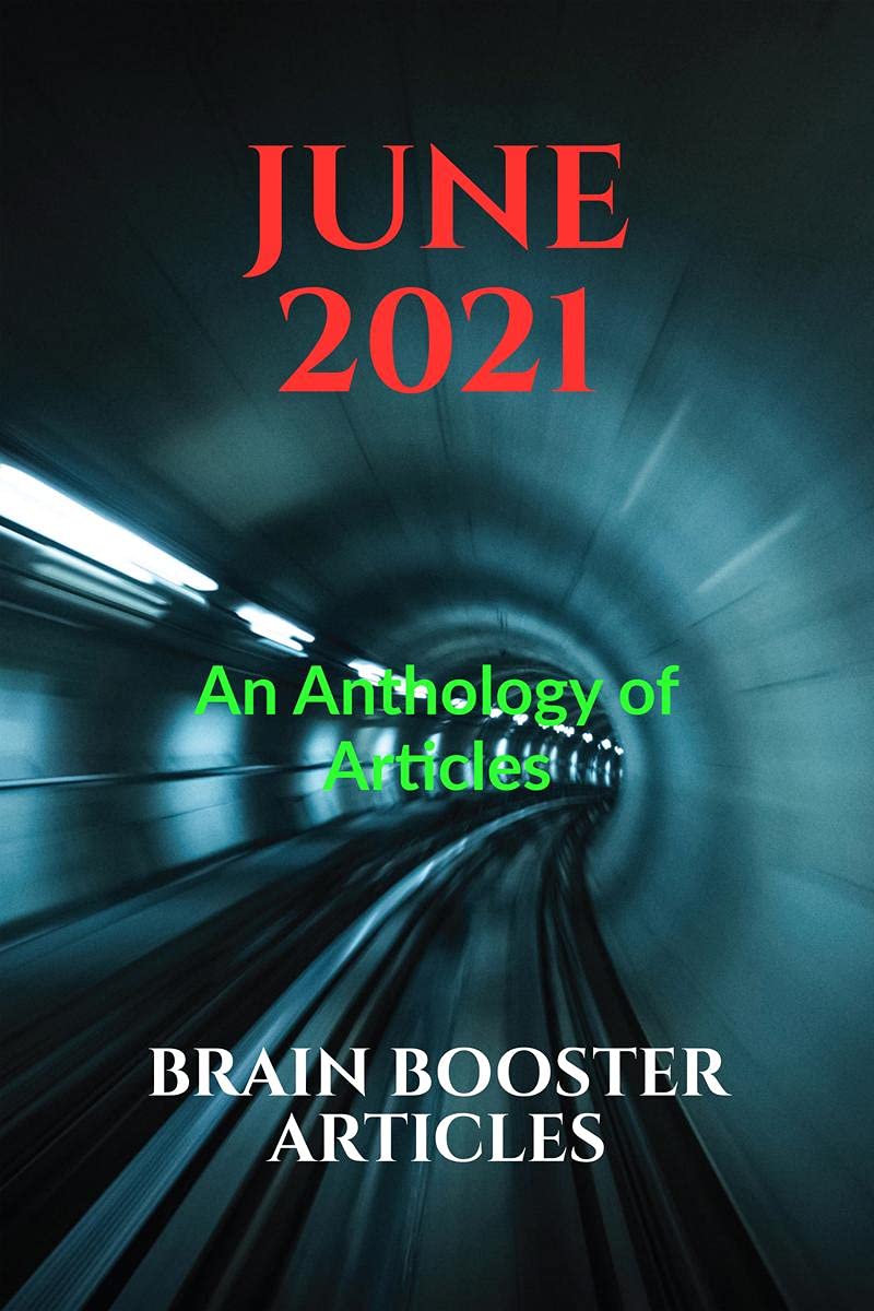 June 2021: An Anthology Of Articles
