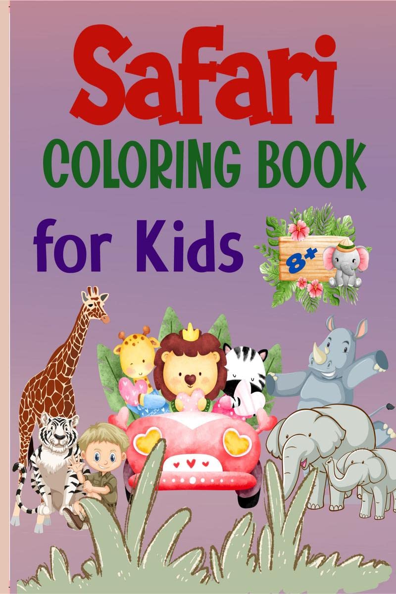 Safari Coloring Book for kids : Amazing Safari Coloring Book with Simple Wild Animals from Africa for Kids 6+ | African Savannah