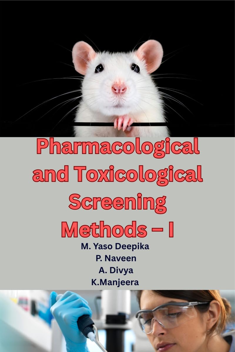 Pharmacological and Toxicological Screening Methods  I: A Comprehensive Guide to Preclinical Drug Evaluation, Laboratory Animal