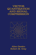Vector Quantization and Signal Compression (The Springer International Series in Engineering and Computer Science, 159)
