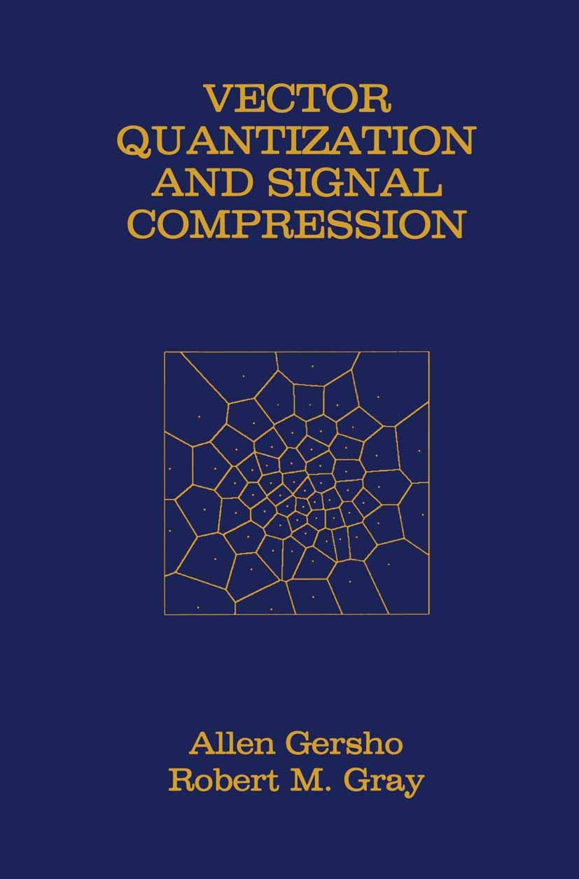 Vector Quantization and Signal Compression (The Springer International Series in Engineering and Computer Science, 159)