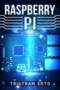 RASPBERRY PI : The Absolute Beginners Guide to Raspberry Pi. Convert Your Computer Into a Phone, Build an Arcade Machine, and 