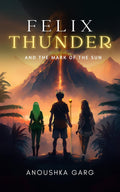 Felix Thunder and the Mark of the Sun