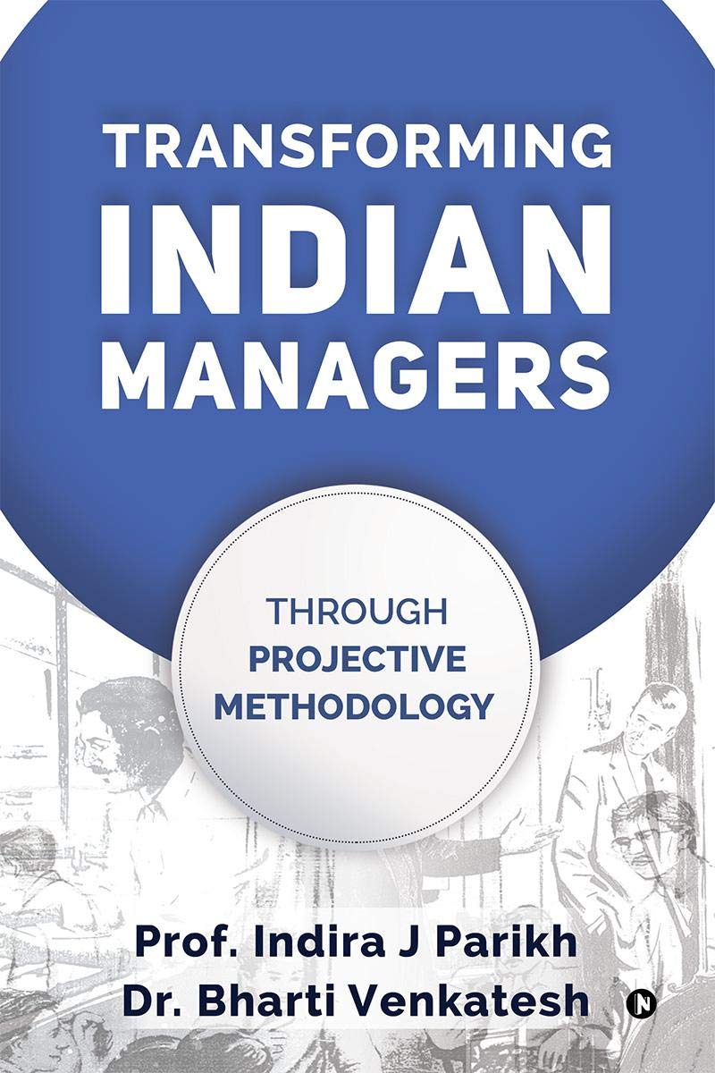 Transforming Indian Managers : Through Projective Methodology