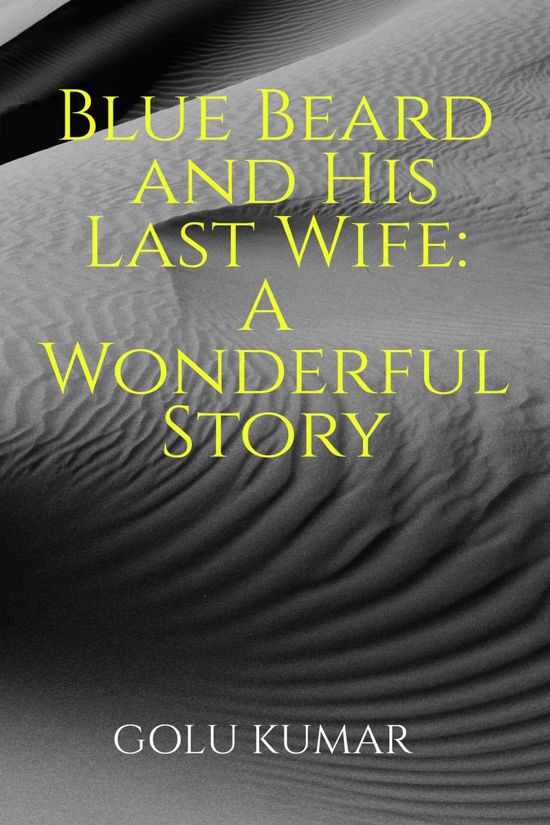 Blue Beard and His Last Wife: A Wonderful Story
