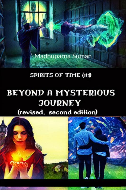 Beyond A Mysterious Journey (Revised, Second Edition) : Spirits Of Time (#1)