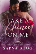 Take a Chance On Me : Sehgal Family & Friends Book 1