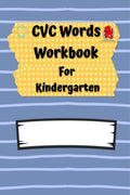 CVC Words Workbook For Kindergarten : Consonant Vowel Consonant Practice Book