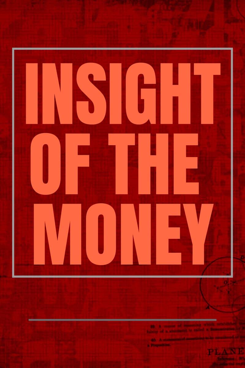 INSIGHT OF THE MONEY