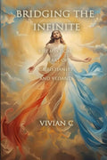 BRIDGING THE INFINITE: THE MYSTICAL HEART OF CHRISTIANITY AND VEDNTA
