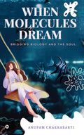 When Molecules Dream: Bridging Biology and The Soul