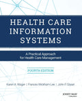 Health Care Information Systems: A Practical Approach for Health Care Management