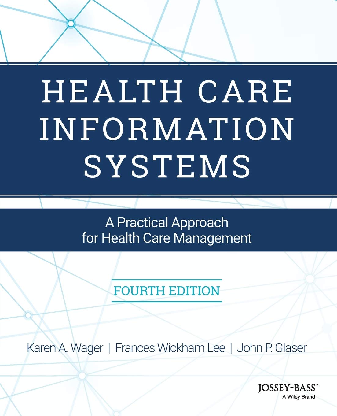 Health Care Information Systems: A Practical Approach for Health Care Management