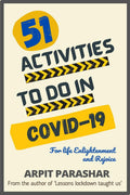 51 Activities To Do In Covid19 : For Life Enlightenment And Rejoice